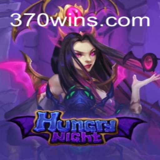 HungryNight: Uma Imersão Completa no Mundo do Jogo com 370win